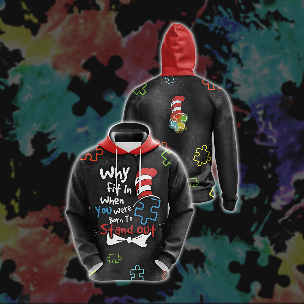 Autism Why Fit In When You Were Born To Stand Out Unisex 3D Hoodie