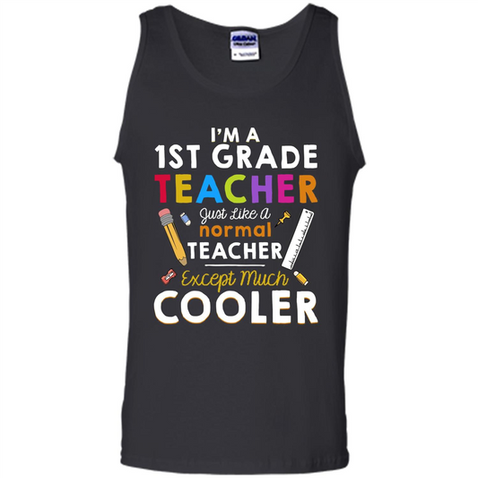 I'm A First Grade Teacher Except Much Cooler T-shirt School Day T-shirt Black