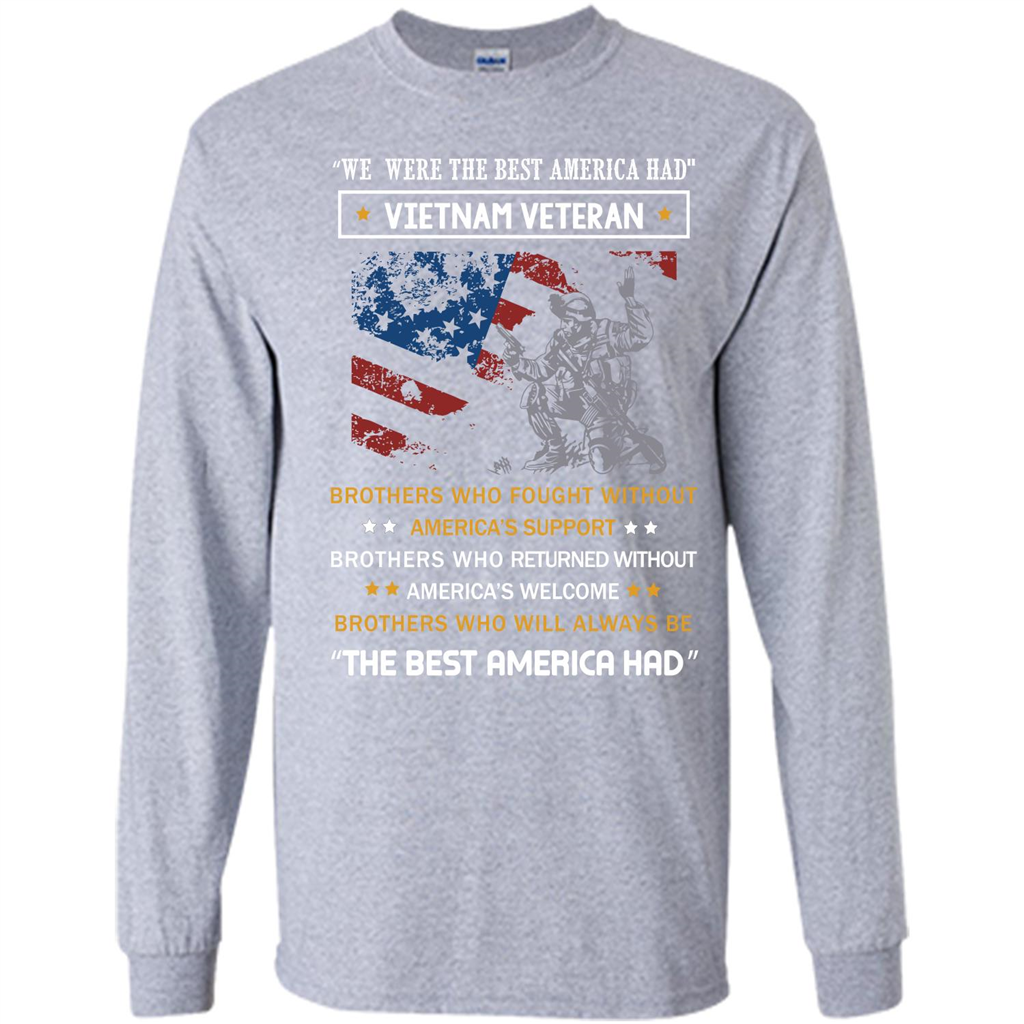 Military T-shirt We Were The Best America Had Vietnam Veteran Sport Grey