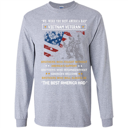 Military T-shirt We Were The Best America Had Vietnam Veteran Sport Grey
