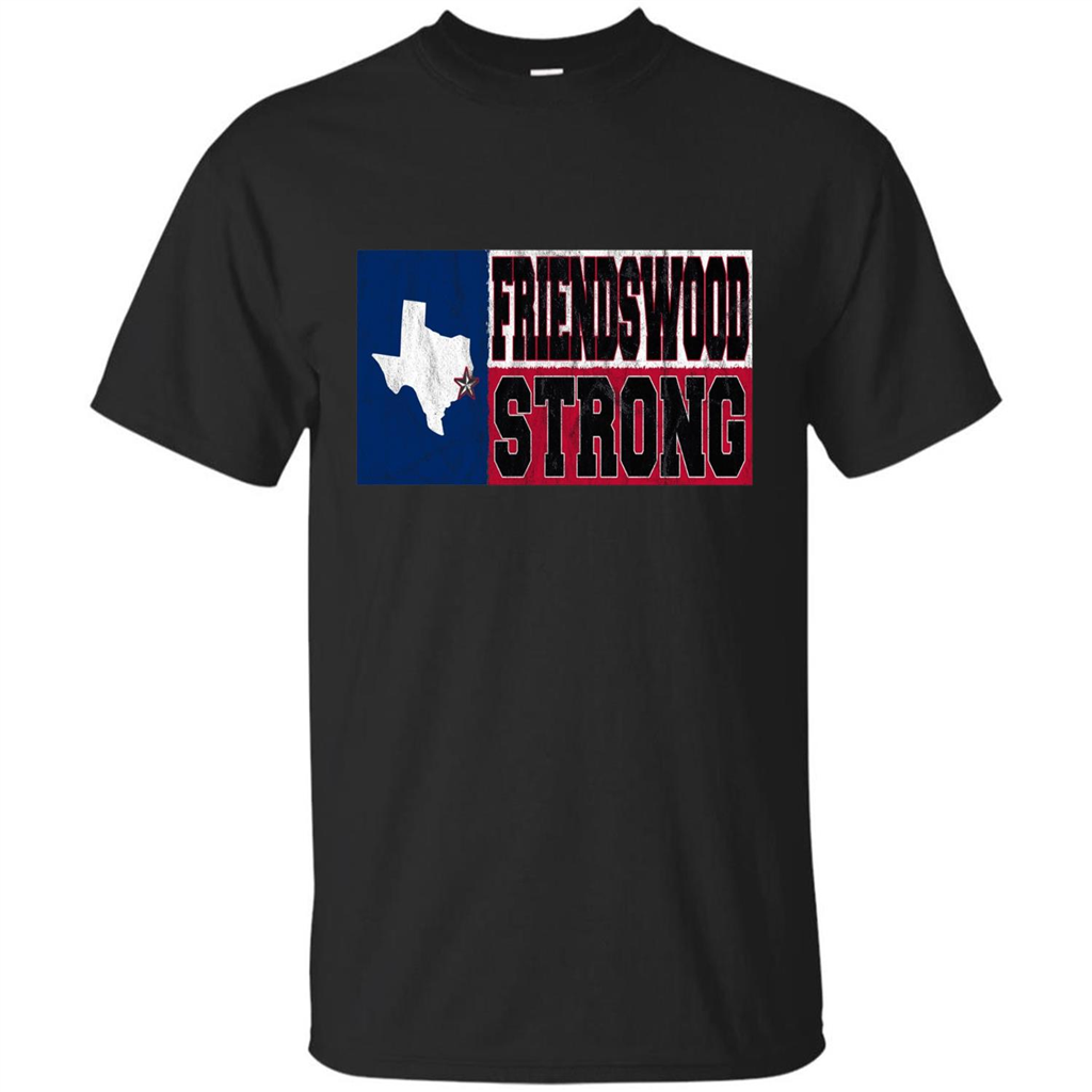 Friendswood Strong - Texas Flag - Friendswood Pride T-shirt Black