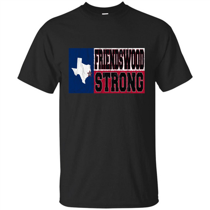 Friendswood Strong - Texas Flag - Friendswood Pride T-shirt Black