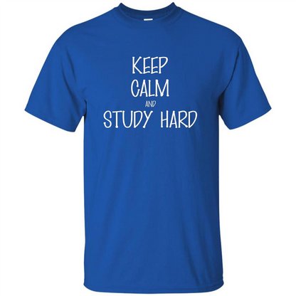 Keep Calm T-shirt Keep Calm and Study Hard T-shirt Royal