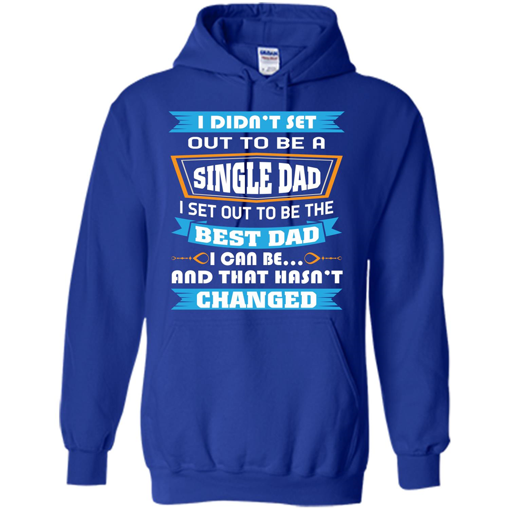 Daddy T-shirt I Did Not Set Out To Be A Single Dad Royal