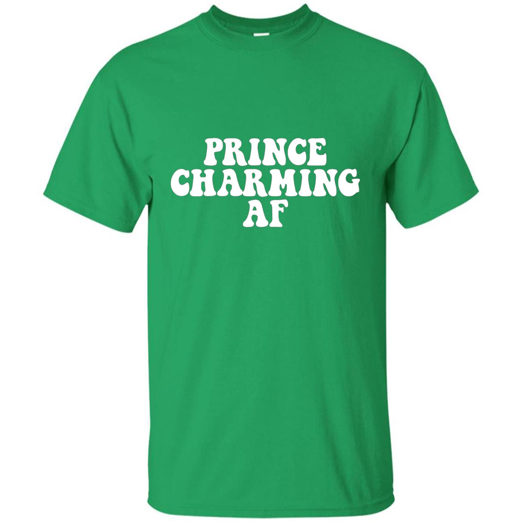 Prince Charming AF T-shirt Fairy Tale Hero Charmer Pun T-shirt Irish Green