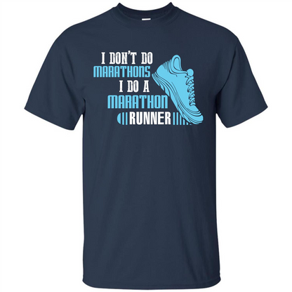 Runner T-shirt I Don’t Do Marathons I Do A Marathon Runner Navy