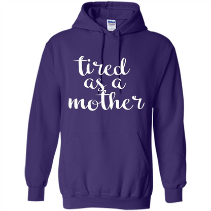 Mothers Day Gift T-shirt Tired As A Mother Purple