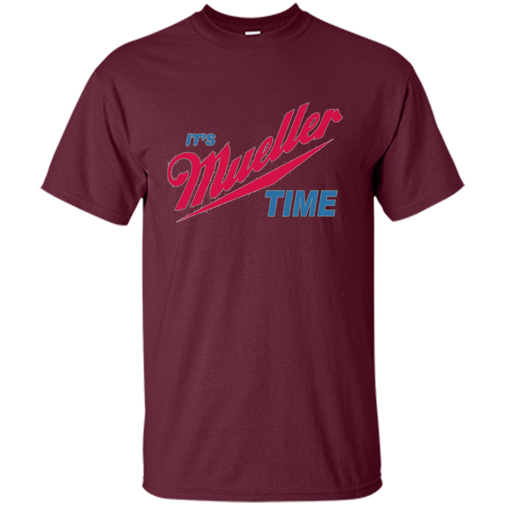 It's Robert Mueller Time T-shirt Maroon