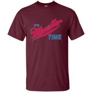 It's Robert Mueller Time T-shirt