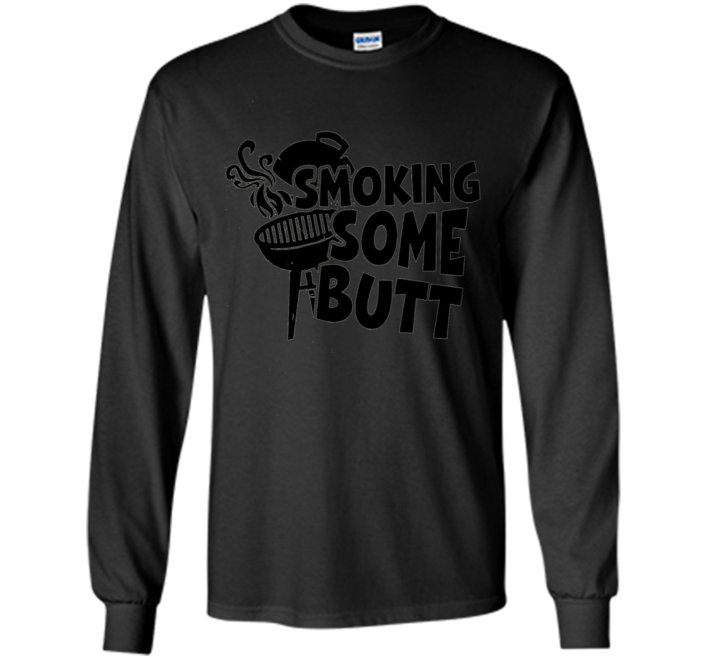 Funny Smoke Some Butt BBQ Barbeque Grilling T-Shirt shirt Black