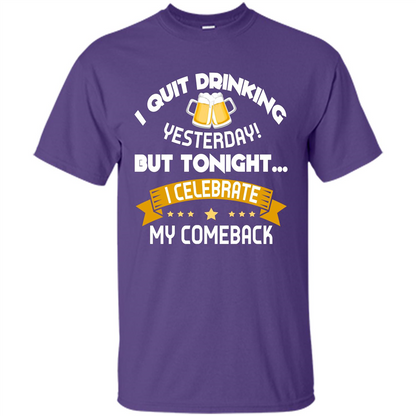 Beer T-shirt Tonight I Celebrate My Come back Purple