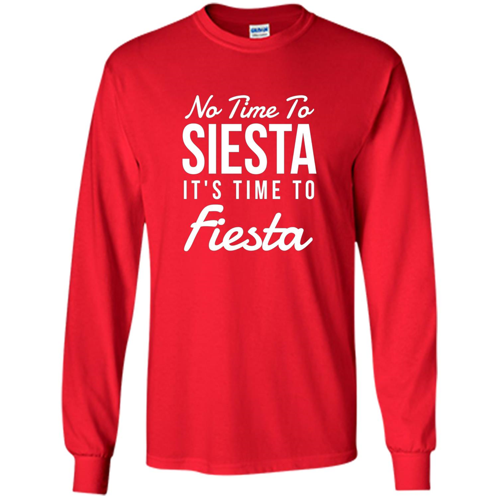 No Time To Siesta It's Time To Fiesta T-shirt Red