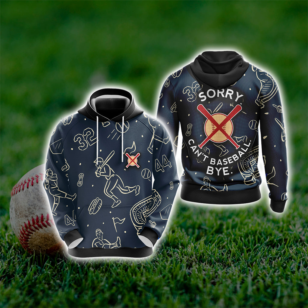 Sorry Can't Baseball Bye Unisex 3D Hoodie