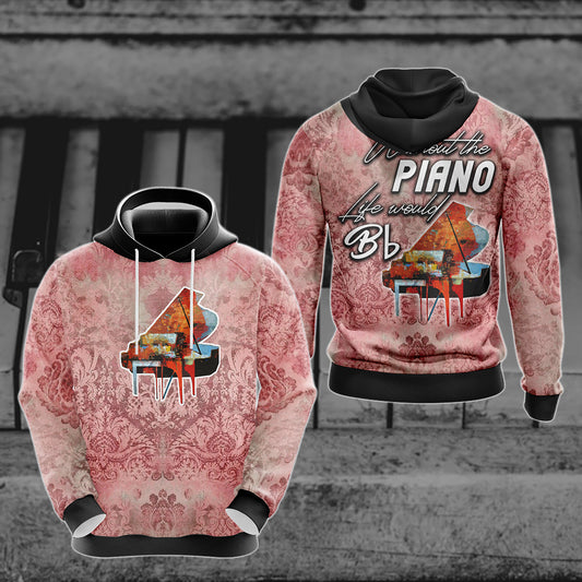 Without The Piano Life Would Be Flat Unisex 3D Hoodie