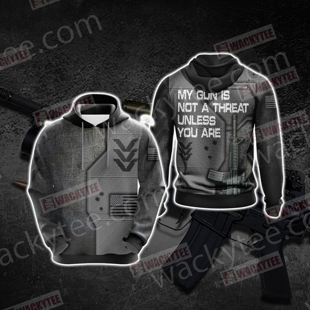 My Gun Is Not A Threat Unless You Are 3D Hoodie
