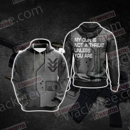 My Gun Is Not A Threat Unless You Are 3D Hoodie