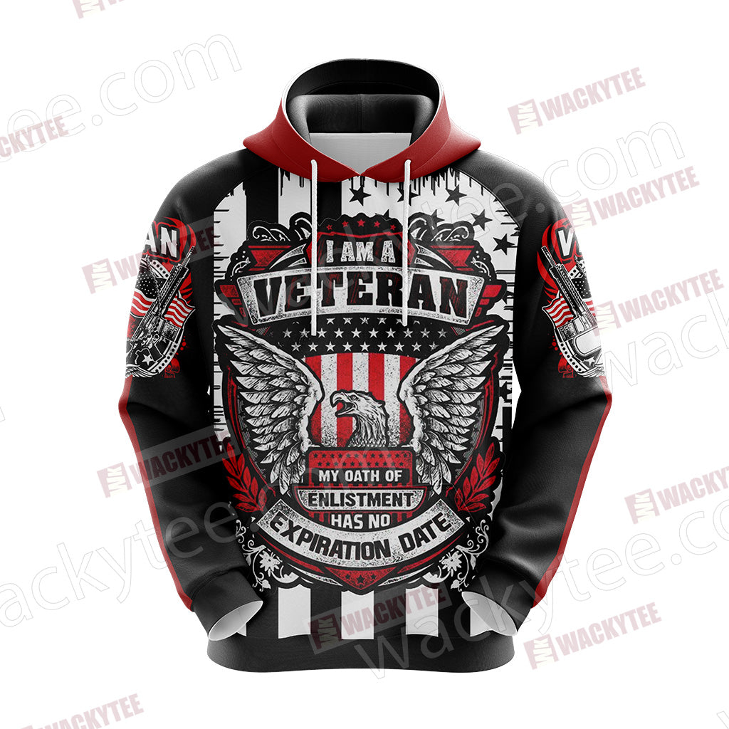 I Am A Veteran My Oath Of Enlistment Has No Expiration Date Unisex 3D Hoodie