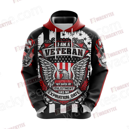 I Am A Veteran My Oath Of Enlistment Has No Expiration Date Unisex 3D Hoodie