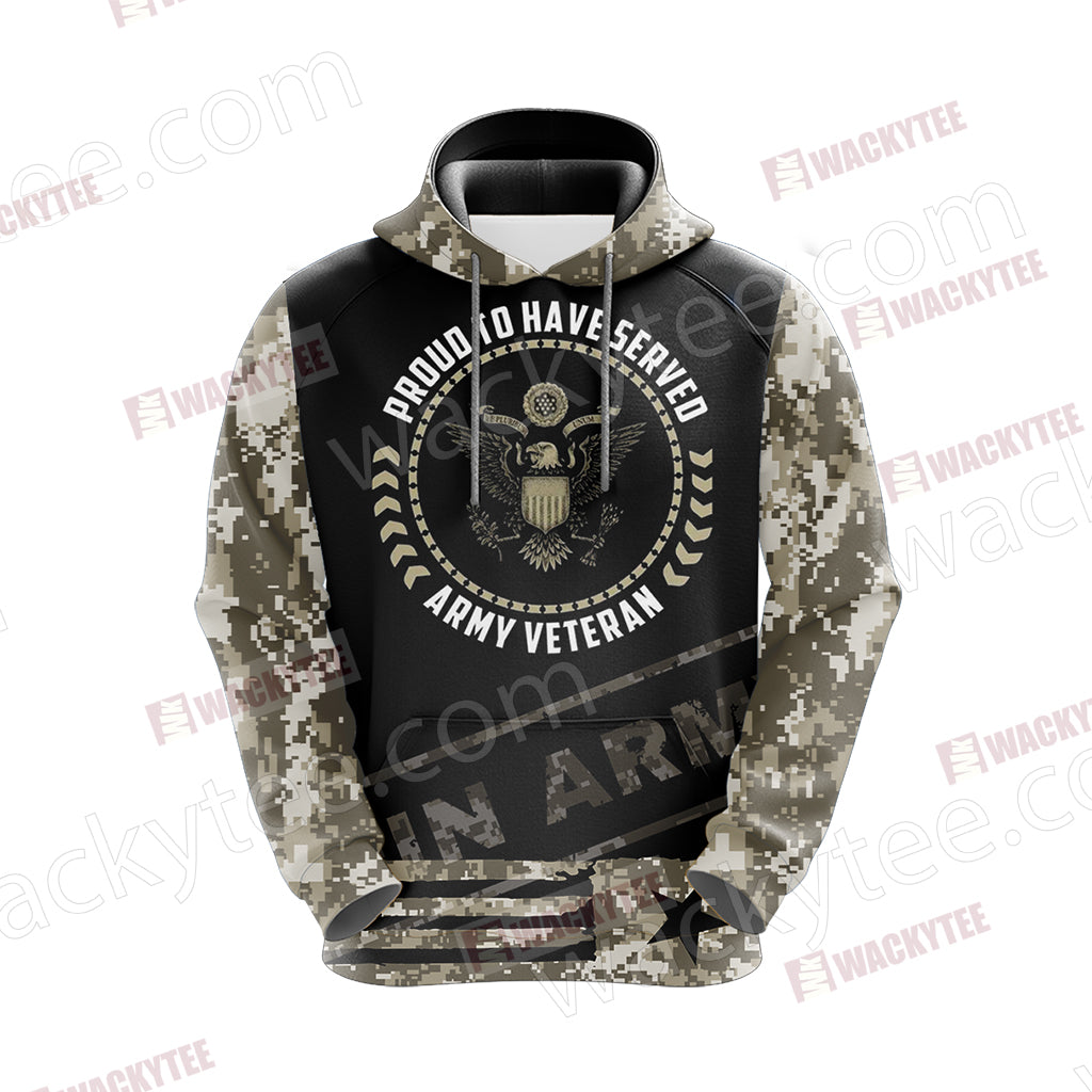 Proud To Have Served Army Veteran Unisex 3D Hoodie