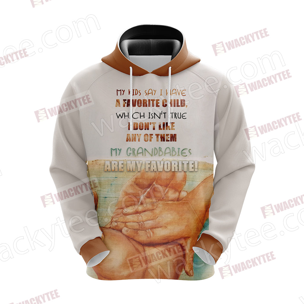 My Kids Say I Have A Favorite Child Which Isn't True I Don't Like Any Of Them 3D Hoodie
