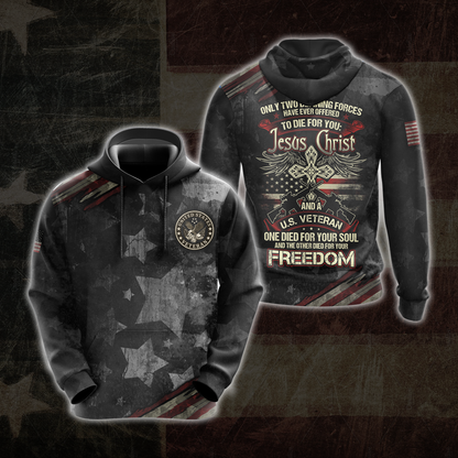 Only two defining forces have offered to die for you - Jesus Christ and US Veteran All Over Print T-shirt Zip Hoodie Pullover Hoodie Hoodie