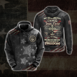 Only two defining forces have offered to die for you - Jesus Christ and US Veteran All Over Print T-shirt Zip Hoodie Pullover Hoodie
