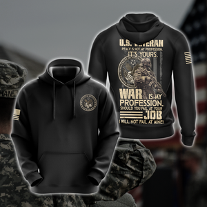 US Veteran Peace Is Not My Profession. It's Yours. War Is My Profession. Should You Fail At Your Job. I Will Not Fail At Mine Solid Version T-shirt Zip Hoodie Pullover Hoodie