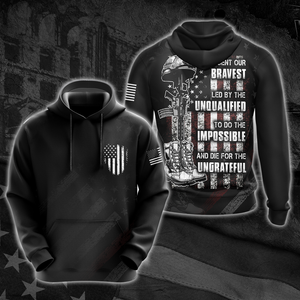 We sent our bravest Led by the unqualified To do the impossible and Die for the ungrateful Veteran All Over Print T-shirt Zip Hoodie Polo Shirt