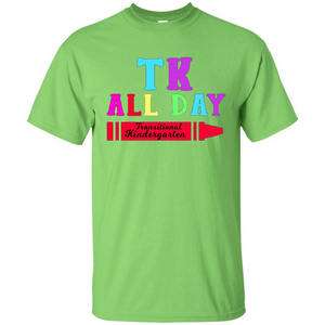 TK All Day Transitional Kindergarten T-shirt