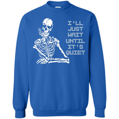 Teacher T-shirt I'll Just Wait Until It's Quiet T-shirt Royal