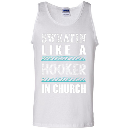 Sweatin Like A Hooker In Church T-shirt White