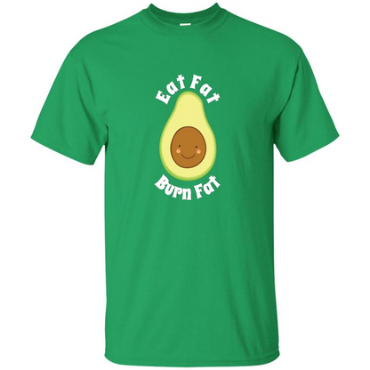 Eat Fat Burn Fat Avocado T-shirt Irish Green