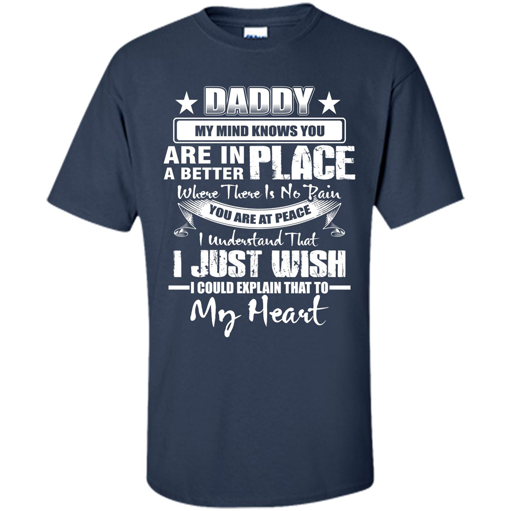 Daddy My Mind Knows You Are In A Better Place T-shirt Navy