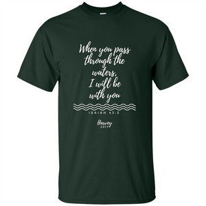 Hurricane Harvey When You Pass Through The Waters I Will Be With You T-shirt