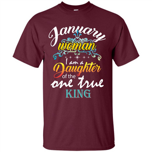 January Woman I Am A Daughter Of The One True King T-shirt