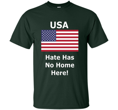USA - Hate Has No Home Here T-Shirt shirt Forest Green