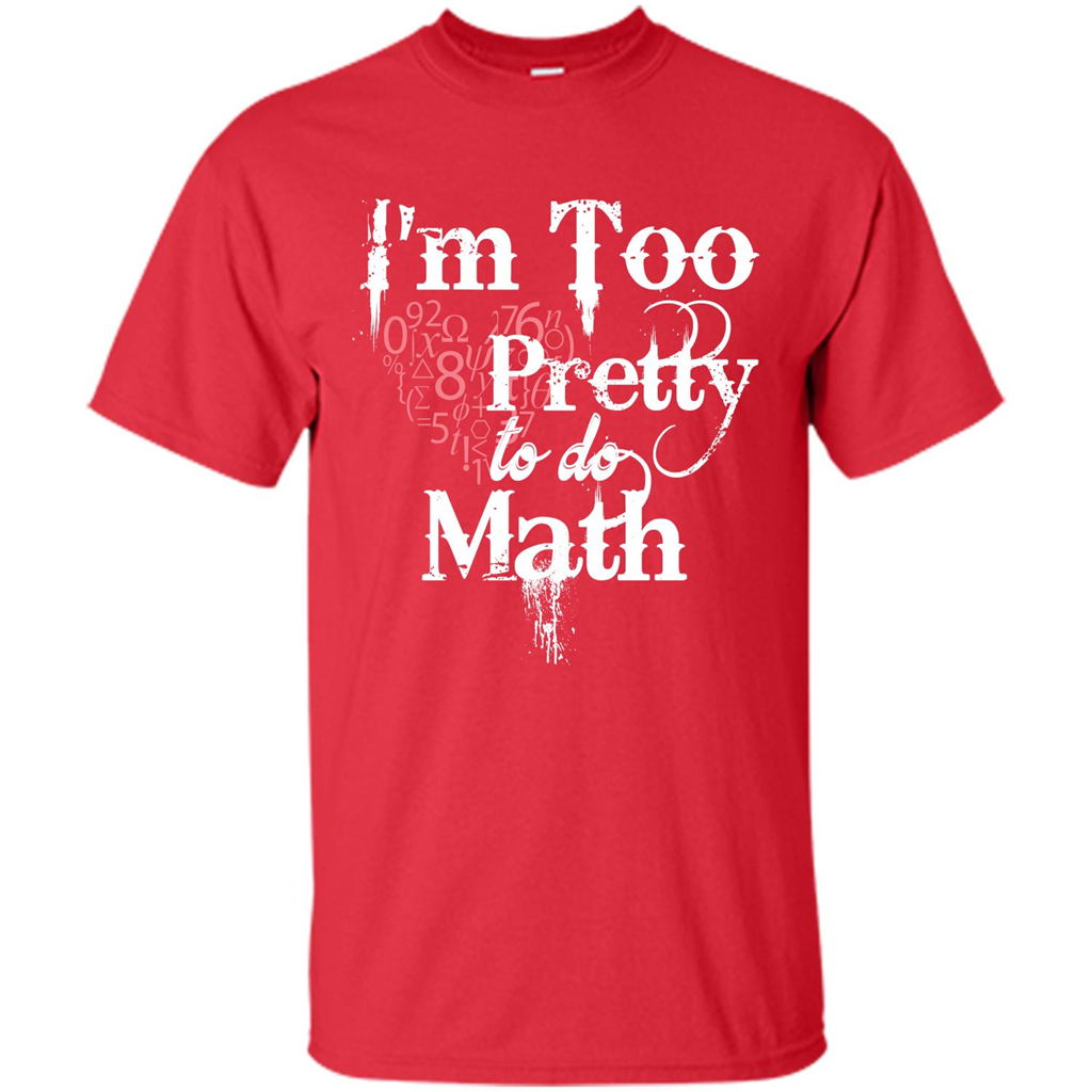 Math Lover T-shirt IŠ—Èm Too Pretty To Do Math Red