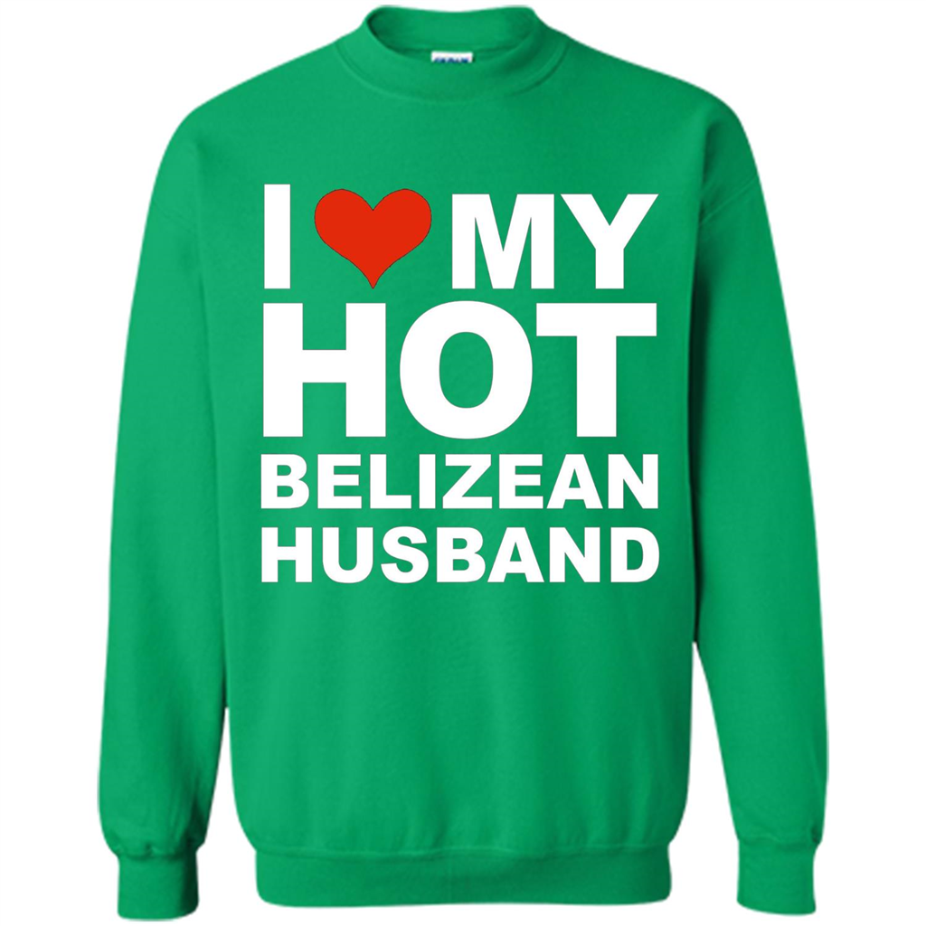 I Love My Hot Belizean Husband T-shirt Wife Marriage Belize Irish Green