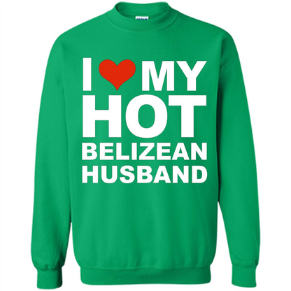 I Love My Hot Belizean Husband T-shirt Wife Marriage Belize Irish Green