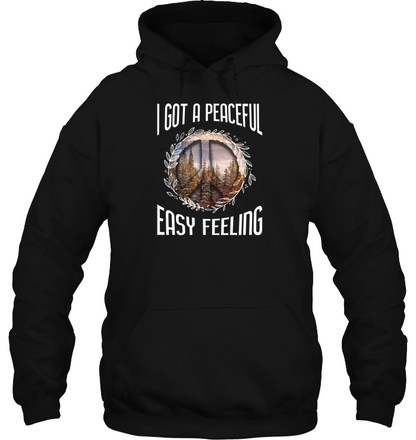 I Got A Peaceful Easy Feeling Shirt Unisex Heavyweight Pullover Hoodie Black