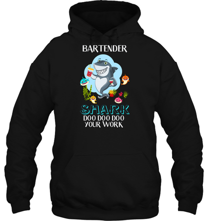 Bartender Shark Doo Doo Doo Your Work Shirt Unisex Heavyweight Pullover Hoodie Black