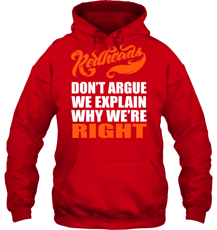 Redheads Don't Argue We Explain Why We're Right Shirt Unisex Heavyweight Pullover Hoodie Red
