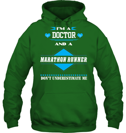 Im A Doctor And A Marathon Runner Dont Underestimate Me Unisex Heavyweight Pullover Hoodie Irish Green
