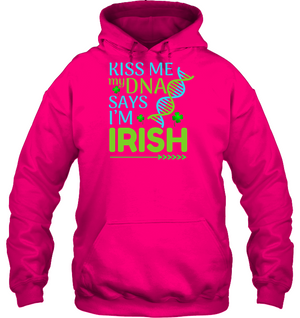 Kiss Me My Dna Say I'm Irish Saint Patricks Day ShirtUnisex Heavyweight Pullover Hoodie