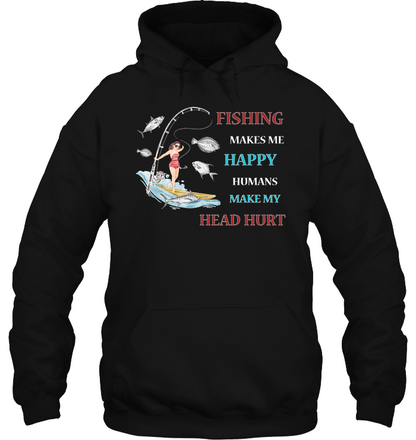 Fishing Make Me Happy Humans Make My Head Hurt Shirt Unisex Heavyweight Pullover Hoodie Black