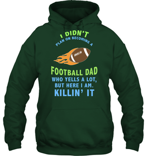 I Didnt Plan On Becoming A Football Dad ShirtUnisex Heavyweight Pullover Hoodie