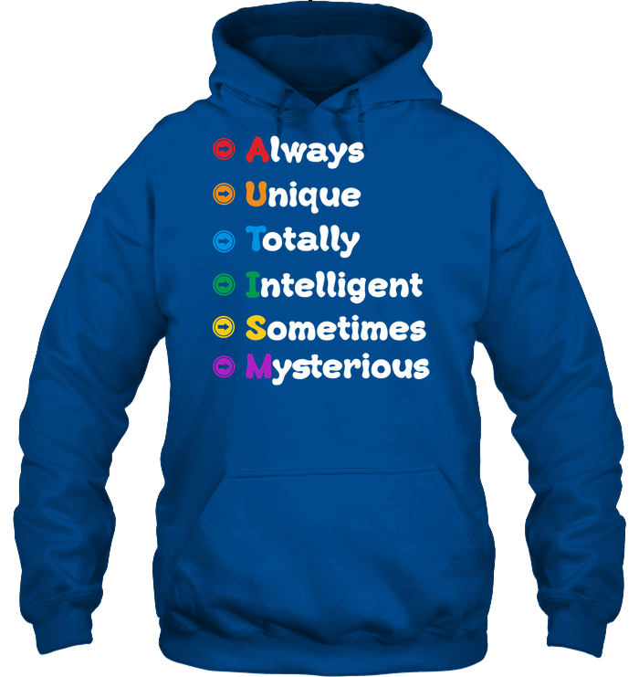 Always Unique Totally Intelligent Sometimes Mysterious Autism Awareness Shirt Unisex Heavyweight Pullover Hoodie Royal