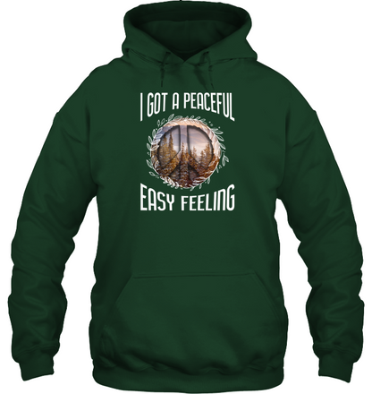 I Got A Peaceful Easy Feeling Shirt Unisex Heavyweight Pullover Hoodie Forest Green