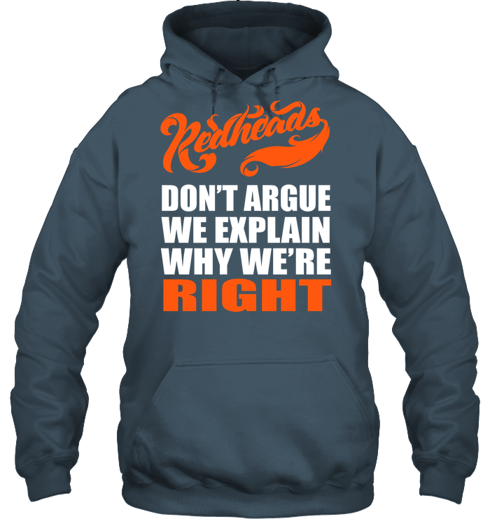 Redheads Don't Argue We Explain Why We're Right Shirt Unisex Heavyweight Pullover Hoodie Dark Heather