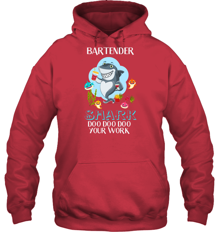 Bartender Shark Doo Doo Doo Your Work Shirt Unisex Heavyweight Pullover Hoodie Cardinal Red